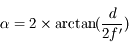 \alpha = 2\times\arctan(\frac{d}{2f'})