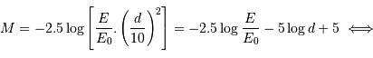 M = -2.5\log\left[{E\over E _{\mathrm{0}}}.\left({d\over 10}\right)^{2}\right]= -2.5\log {E\over E _{\mathrm{0}}} - 5\log d + 5 \iff