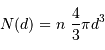 N(d) = n \ {4\over 3} \pi d^{3}