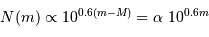 N(m) \propto 10^{0.6 (m-M)} = \alpha\ 10^{0.6m}