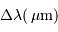 \Delta\lambda ( {\,\mu\mathrm{m}})