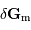 \delta \mathbf{G} _{\mathrm{m}}