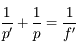 \frac{1}{p'} + \frac{1}{p} = \frac{1}{f'}