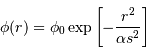 \phi (r) = \phi_0 \exp\left[-{r^2\over \alpha s^2}\right]