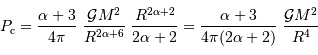 P _{\mathrm{c}} = {\alpha+3 \over 4\pi}\ { {\cal G} M^2 \over R^{2\alpha+6}}\ {R^{2\alpha+2}\over 2\alpha+2} = {\alpha+3 \over 4\pi (2\alpha+2)}\ { {\cal G} M^2 \over R^{4}}