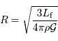 R = \sqrt{ 3 L _{\mathrm{f}} \over 4\pi \rho {\cal G}}