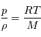 \frac{p}{\rho} = \frac{RT}{M}