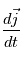 \frac{d\vec j}{dt}