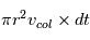 \pi r^2v_{col}\times dt