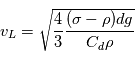 v_L=\sqrt{ \frac{4}{3}  \frac{(\sigma-\rho)dg}{C_d \rho}}