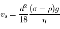 v_s=\frac{d^2}{18}\frac{(\sigma-\rho)g}{\eta}