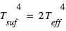 T_suf^4=2*T_eff^4 