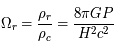 \Omega_r = \frac{\rho_r}{\rho_{c}} = \frac{8\pi G P}{H^2c^2}