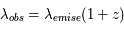 \lambda_{obs} = \lambda_{emise} (1+z)