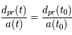 \frac{d_{pr}(t)}{a(t)} = \frac{d_{pr}(t_0)}{a(t_0)}