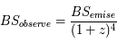 BS_{observée} = \frac{BS_{emise}}{(1+z)^4}