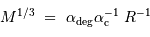 M^{1/3} \ =\ \alpha _{\mathrm{deg}} \alpha _{\mathrm{c}}^{-1} \ R^{-1}